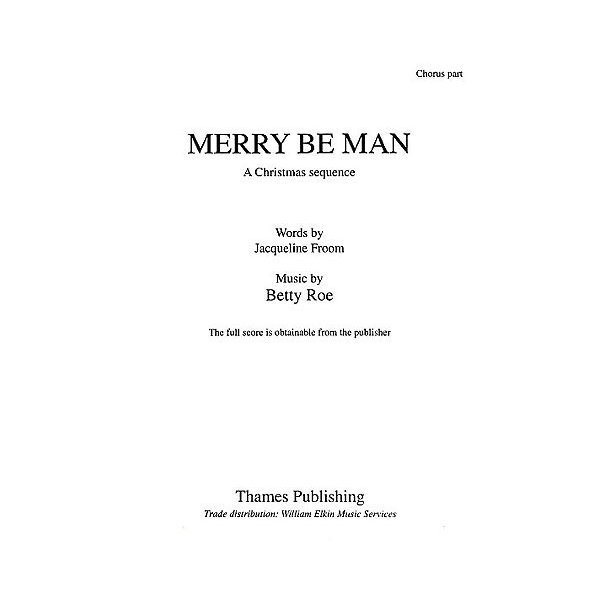 Betty Roe: Merry Be Man (Chorus Part)