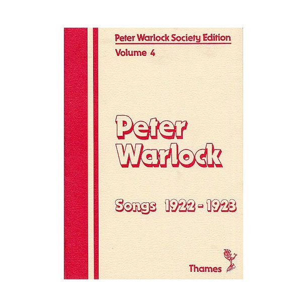Peter Warlock Society Edition: Volume 4 Songs 1922-1923