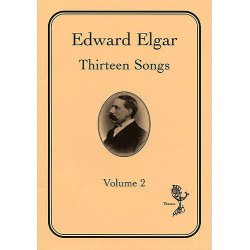 Edward Elgar: Thirteen Song Volume 2
