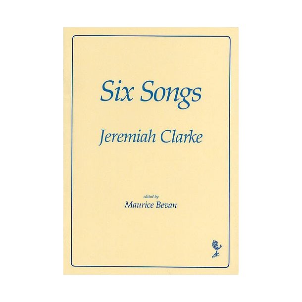 Jeremiah Clarke: Six Songs