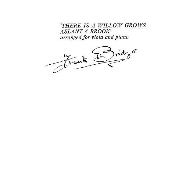 Frank Bridge: There Is A Willow Grows Aslant A Brook