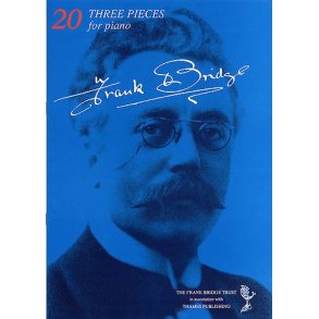 Frank Bridge: Three Pieces for Piano
