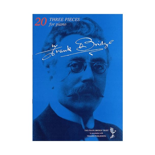 Frank Bridge: Three Pieces for Piano