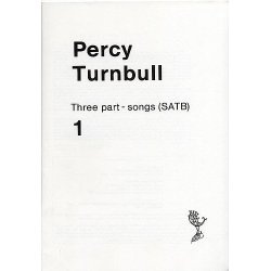 Percy Turnbull: Three Part-Songs Volume 1