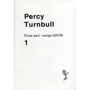 Percy Turnbull: Three Part-Songs Volume 1