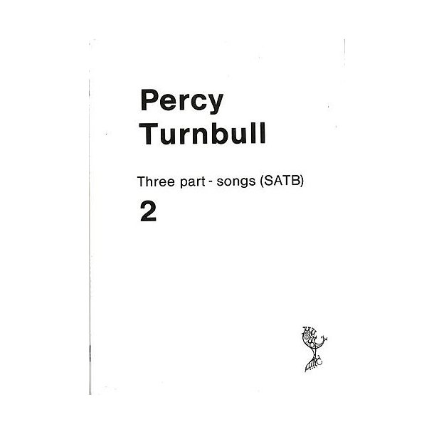 Percy Turnbull: Three Part-Songs (SATB) Vol. 2