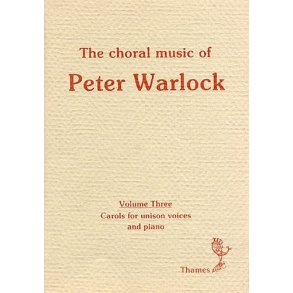 The Choral Music Of Peter Warlock - Volume 3
