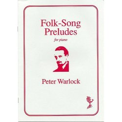 Peter Warlock: Folk-Songs Preludes