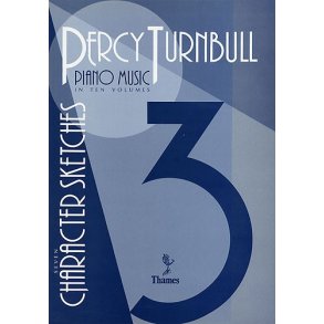 Percy Turnbull: Piano Music Volume 3 - Seven Character Pieces