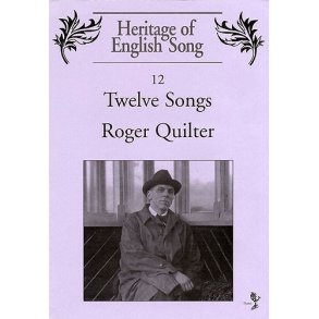 Roger Quilter: Twelve Songs