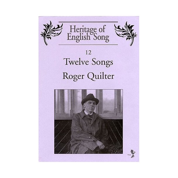 Roger Quilter: Twelve Songs