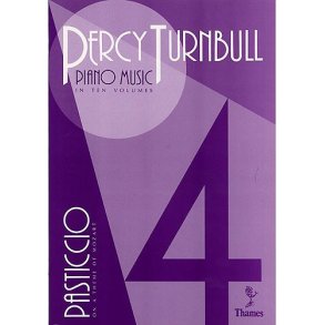 Percy Turnbull: Piano Music Volume 4 Pasticcio On A Theme Of Mozart