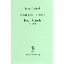John Ireland: Choral Music Volume 1 - Four Carols