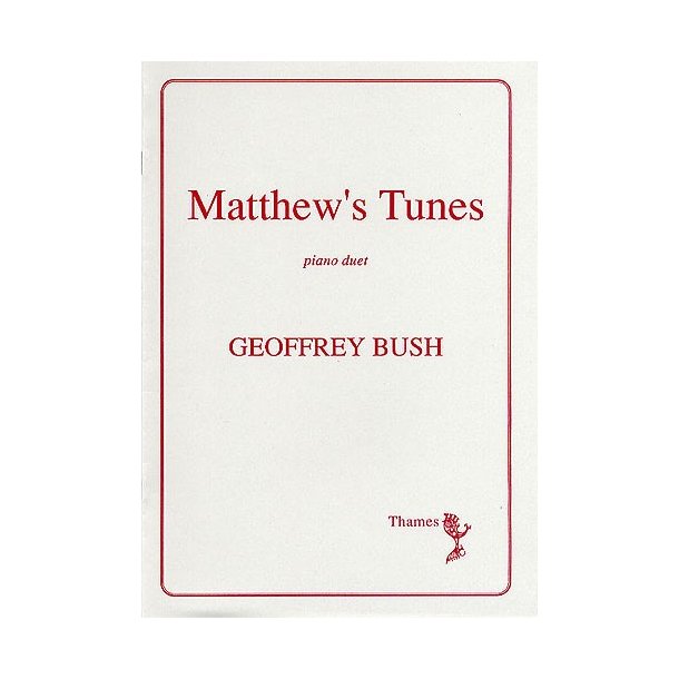 Geoffrey Bush: Matthew's Tunes