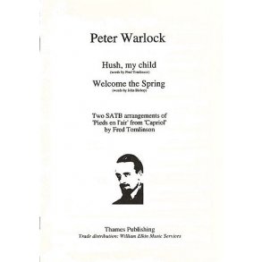 Peter Warlock: Hush My Child / Welcome The Spring