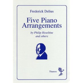 Frederick Delius: Five Piano Arrangements