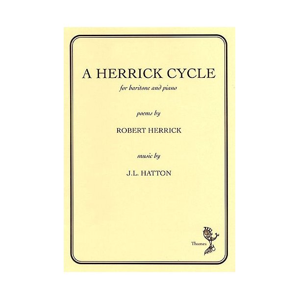 John Liptrot Hatton: A Herrick Cycle