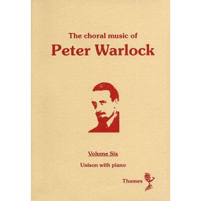 The Choral Music Of Peter Warlock - Volume 6