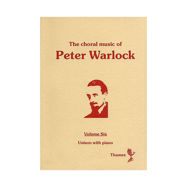 The Choral Music Of Peter Warlock - Volume 6