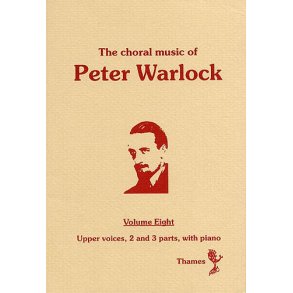 The Choral Music Of Peter Warlock  - Volume 8