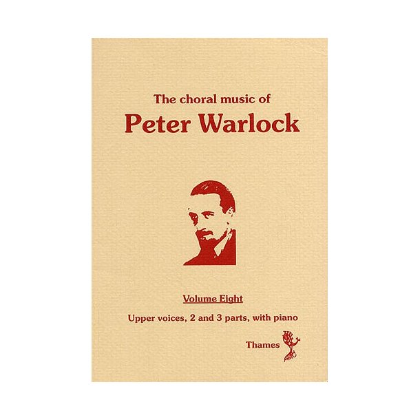 The Choral Music Of Peter Warlock  - Volume 8