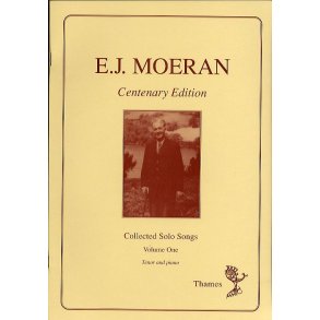 E. J. Moeran: Collected Solo Songs Volume 1