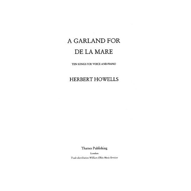 Herbert Howells: Garland For De La Mare (Medium)