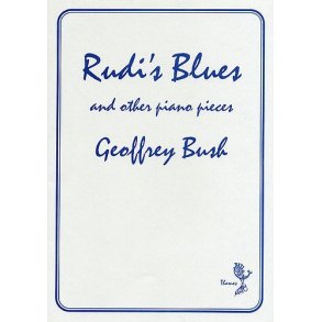 Geoffrey Bush: Rudi's Blues and Other Piano Pieces