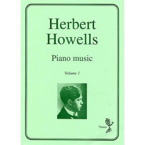 Herbert Howells: Piano Music Volume 1