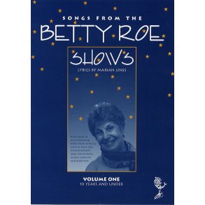 Betty Roe: Songs From The Betty Roe Shows - Volume One