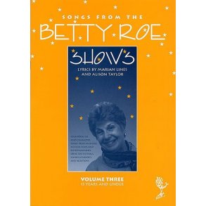 Songs From The Betty Roe Shows: Volume Three
