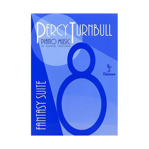 Percy Turnbull: Piano Music Volume 8 Fantasy Suite