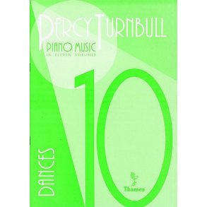 Percy Turnbull: Piano Music Volume Ten 'Dances'