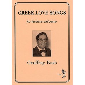Geoffrey Bush: Greek Love Songs