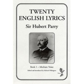Hubert Parry: Twenty English Lyrics - Book 1 (Medium Voice)