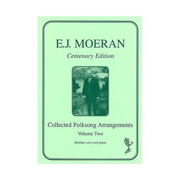E.J. Moeran: Collected Folksong Arrangements - Volume Two