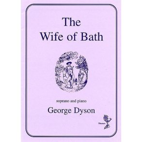 George Dyson: The Wife Of Bath