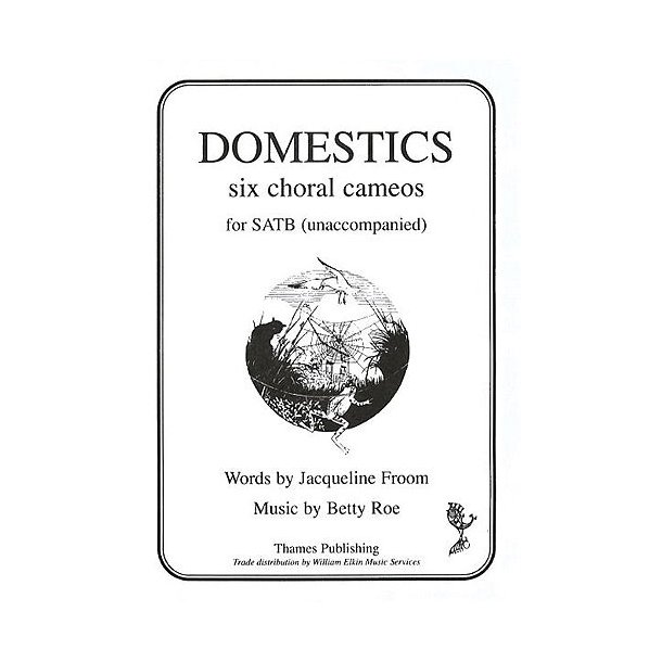 Betty Roe: Domestics - Six Choral Cameos