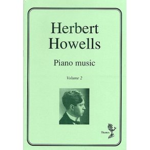 Herbert Howells: Piano Music Volume 2