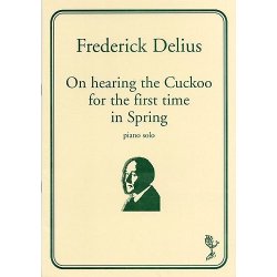 Frederick Delius: On Hearing The Cuckoo For The First Time In Spring
