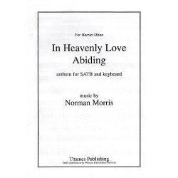 Norman Morris: In Heavenly Love Abiding (SATB/Keyboard)
