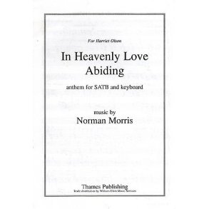 Norman Morris: In Heavenly Love Abiding (SATB/Keyboard)