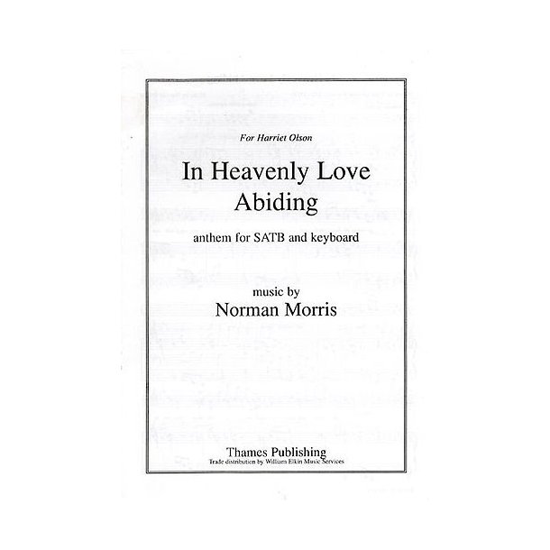Norman Morris: In Heavenly Love Abiding (SATB/Keyboard)