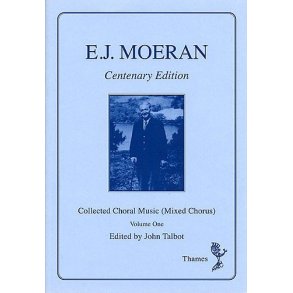 Ernest J. Moeran: Collected Choral Music Volume One