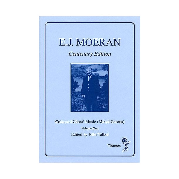 Ernest J. Moeran: Collected Choral Music Volume One