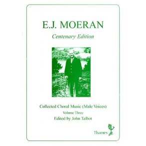 Ernest John Moeran: Collected Choral Music