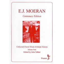 Ernest Moeran: Collected Choral Music Volume Four