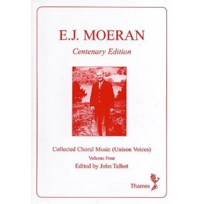 Ernest Moeran: Collected Choral Music Volume Four