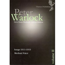 Peter Warlock Critical Edition: Volume II - Songs 1911-1919 (Medium Voice)