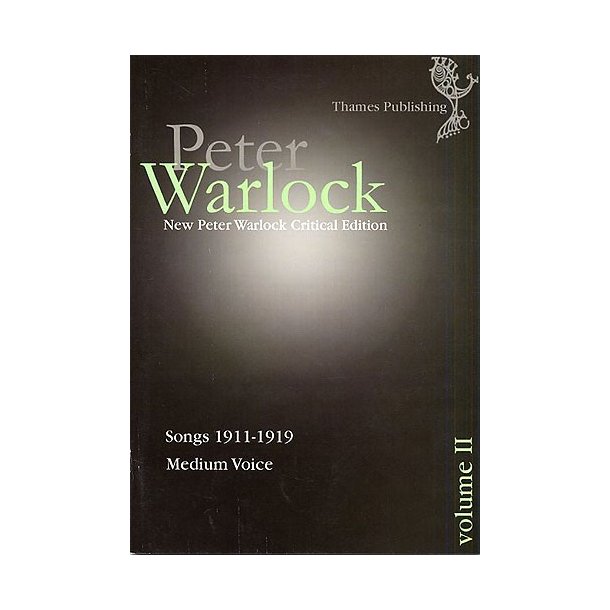 Peter Warlock Critical Edition: Volume II - Songs 1911-1919 (Medium Voice)